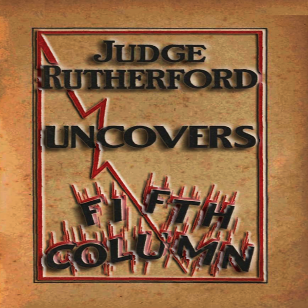 1940 - Judge Rutherford Uncovers 5th Column